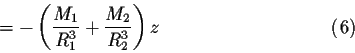 \begin{displaymath}=- \left( \frac{M_1}{R_1^3} + \frac{M_2}{R_2^3} \right)z \eqno(13.6)\end{displaymath}